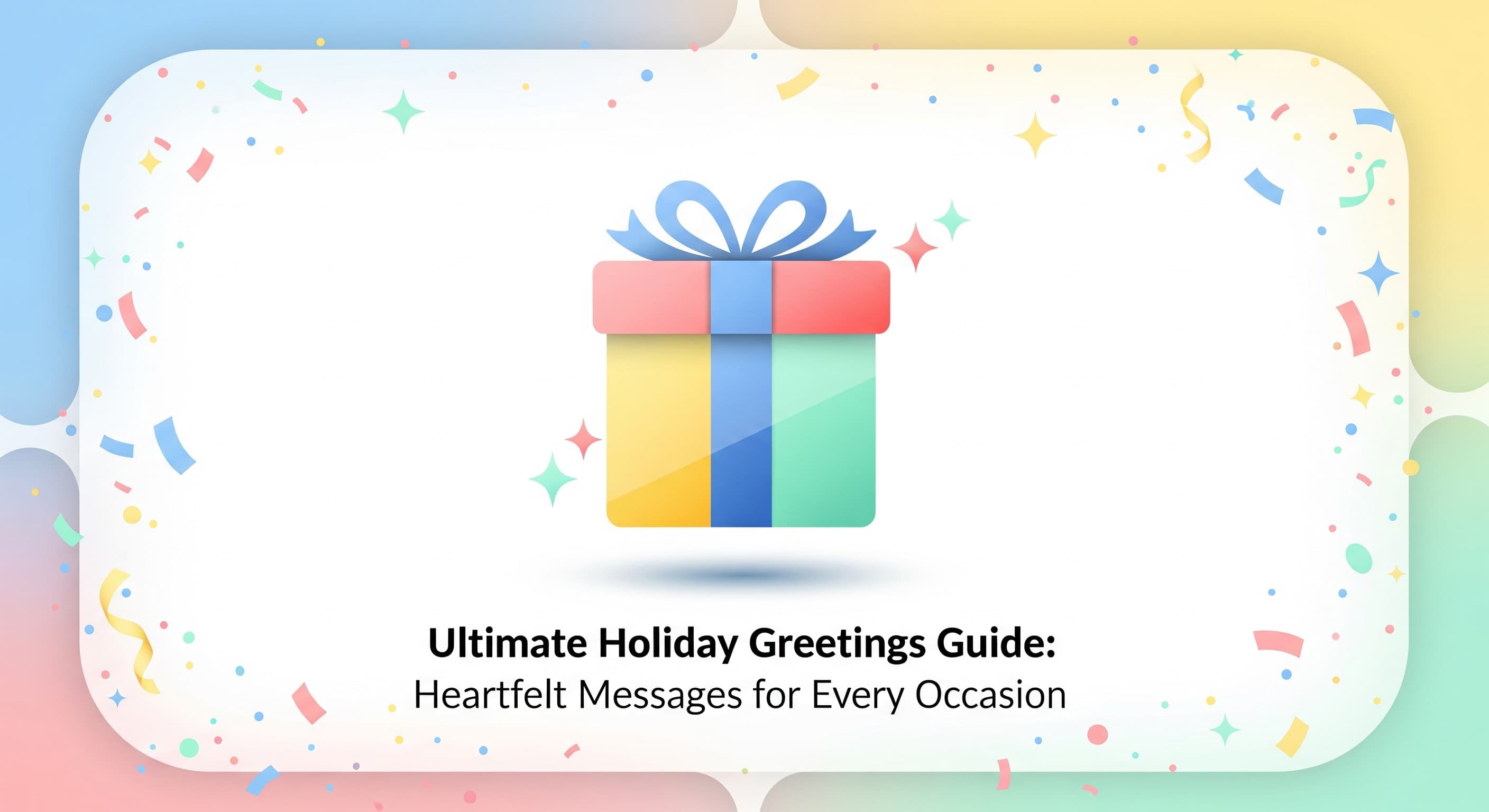 Ultimate Holiday Greetings Guide: Heartfelt Messages for Every Occasion